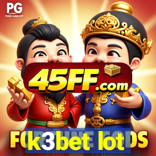 k3bet lot